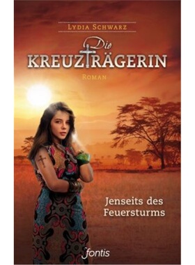 预订不退不换德语 Die Kreuzträgerin: Jenseits des Feuersturms[9783038481034]