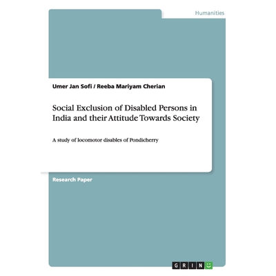 按需印刷不退不换Social Exclusion of Disabled Persons in India and their Attitude Towards Society[9783656650546]