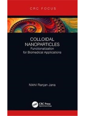 按需印刷Colloidal Nanoparticles:Functionalization for Biomedical Applications[9781138337602]