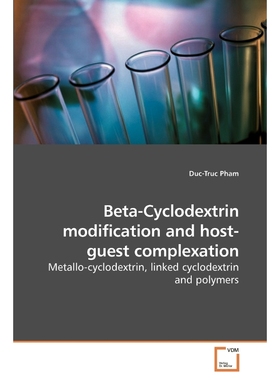 按需印刷Beta-Cyclodextrin modification and             host-guest complexation[9783639241839]