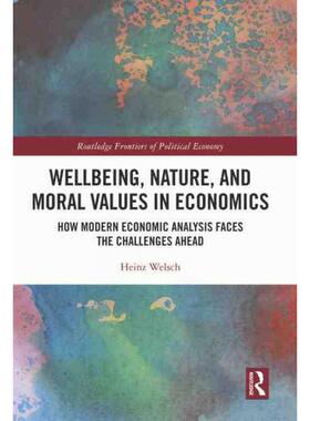 按需印刷不退不换TF Wellbeing, Nature, and Moral Values in Economics[9781032072562]