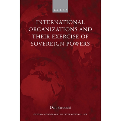 按需印刷不退不换International Organizations and Their Exercise of Sovereign Powers[9780199225774]