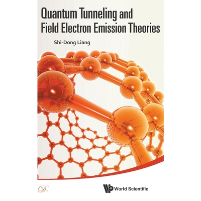 按需印刷QUANTUM TUNNELING AND FIELD ELECTRON EMISSION THEORIES[9789814440219]