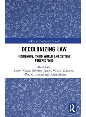 按需印刷不退不换Decolonizing Law:Indigenous, Third World and Settler Perspectives[9780367751883]