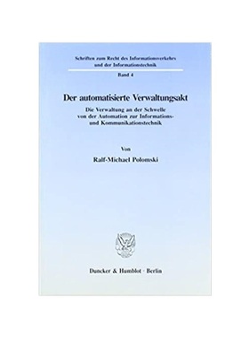 预订【德语】Der automatisierte Verwaltungsakt.:Die Verwaltung an der Schwelle von der Automation zur Informations- und K