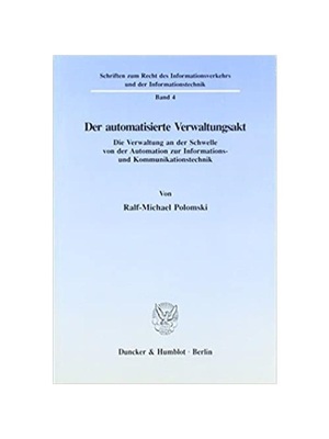 预订【德语】Der automatisierte Verwaltungsakt.:Die Verwaltung an der Schwelle von der Automation zur Informations- und K