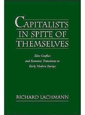 预订Capitalists in Spite of Themselves:Elite Conflict and Economic Transitions in Ea[9780195159608]