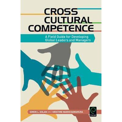 按需印刷不退不换Cross Cultural Competence:A Field Guide for Developing Global Leaders and Managers[9781784418885]