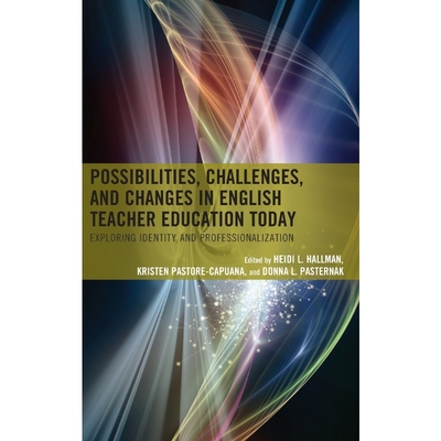 按需印刷Possibilities, Challenges, and Changes in English Teacher Education Today[9781475845365]