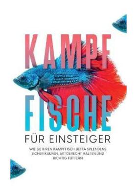 预订【德语】 Kampffische für Einsteiger: Wie Sie Ihren Kampffisch Betta splendens sich