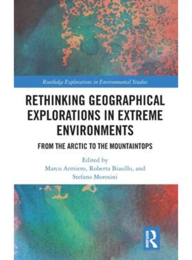 按需印刷不退不换TF Rethinking Geographical Explorations in Extreme Environments[9780367559830]