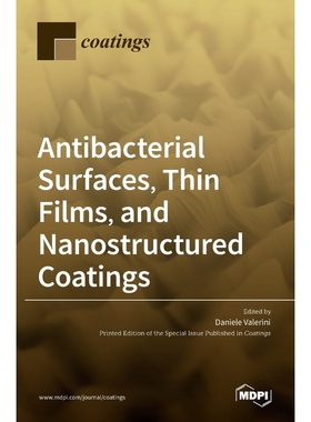 按需印刷Antibacterial Surfaces, Thin Films, and Nanostructured Coatings[9783036516325]