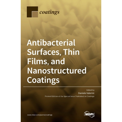 按需印刷不退不换Antibacterial Surfaces, Thin Films, and Nanostructured Coatings[9783036516325]