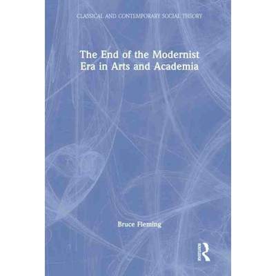 按需印刷TF The End of the Modernist Era in Arts and Academia[9781032106007]