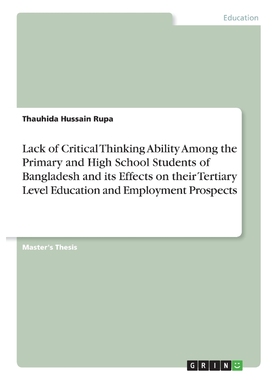 预订不退不换Lack of Critical Thinking Ability Among the Primary and High School Students of Bangladesh and its E