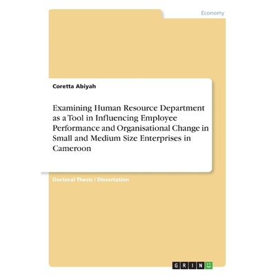 预订不退不换Examining Human Resource Department as a Tool in Influencing Employee Performance and Organisational