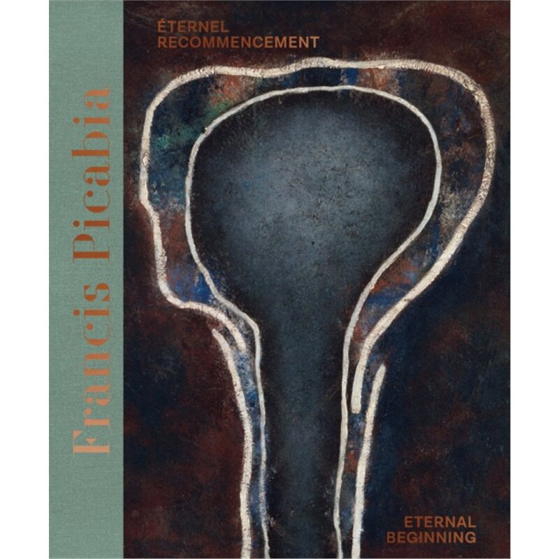 现货Francis Picabia (Bilingual edition) : Recommencement eternel / Eternal Beginning[9783906915999]