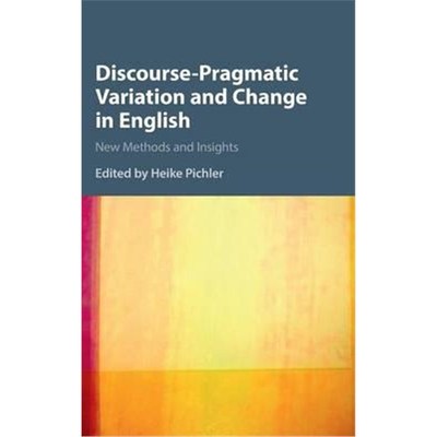 按需印刷Discourse-Pragmatic Variation and Change in English:New Methods and Insights[9781107055766]