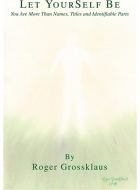 按需印刷Let YourSelf Be:You Are More Than Names, Titles and Identifiable Parts[9780595304028]