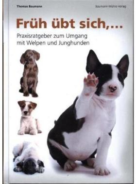 预订【德语】 Früh übt sich...:Praxisratgeber zum Umgang mit Welpen und Junghunden