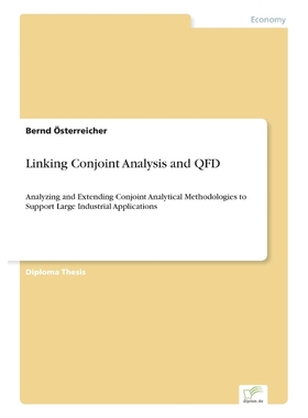按需印刷Linking Conjoint Analysis and QFD[9783838616674]
