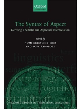 按需印刷The Syntax of Aspect:Deriving Thematic and Aspectual Interpretation[9780199280445]
