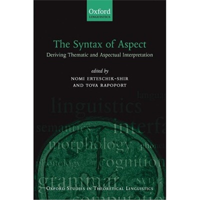 按需印刷The Syntax of Aspect:Deriving Thematic and Aspectual Interpretation[9780199280445]