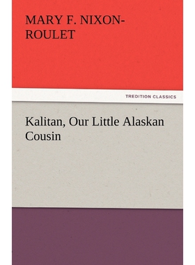 按需印刷Kalitan, Our Little Alaskan Cousin[9783842424593]