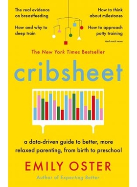 预订Cribsheet:A Data-Driven Guide to Better, More Relaxed Parenting, from Birth to Preschool