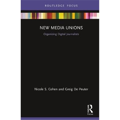 按需印刷不退不换图书New Media Unions:Organizing Digital Journalists[9781138327115]