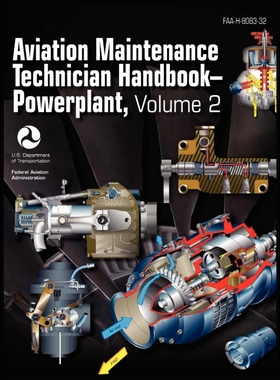 按需印刷不退不换Aviation Maintenance Technician Handbook - Powerplant. Volume 2 (FAA-H-8083-32)[9781782660224]