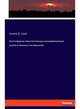 预订The First Regiment of New York Volunteers Commanded by Colonel Jonathan D. Stevenson in the Mexican