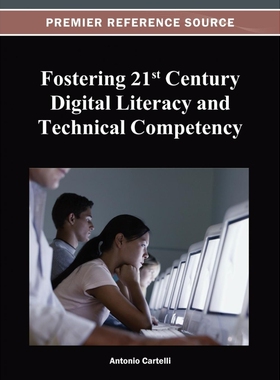 按需印刷不退不换Fostering 21st Century Digital Literacy and Technical Competency[9781466629431]