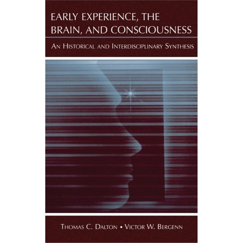 预订不退不换Early Experience, the Brain, and Consciousness[9780805840841]