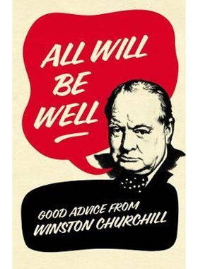 预订All Will Be Well:Good Advice from Winston Churchill
