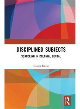 按需印刷不退不换Disciplined Subjects:Schooling in Colonial Bengal[9780367410131]