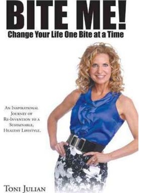 预订不退不换BITE ME! Change Your Life One Bite at a Time:An Inspirational Journey of Re-Invention to a Sustainable, Heal