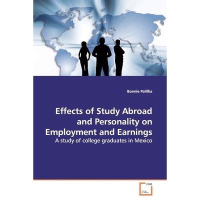 按需印刷不退不换Effects of Study Abroad and Personality on  Employment and Earnings[9783639167313]