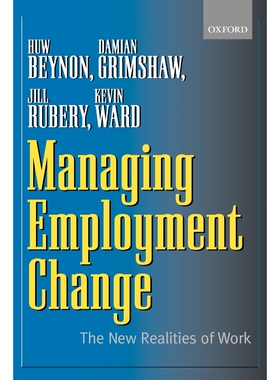 按需印刷不退不换Managing Employment Change:The New Realities of Work[9780199248704]