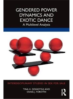 按需印刷不退不换Gendered Power Dynamics and Exotic Dance:A Multilevel Analysis[9780367466831]