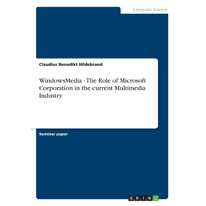 按需印刷不退不换WindowsMedia - The Role of Microsoft Corporation in the current Multimedia Industry[9783638639378]