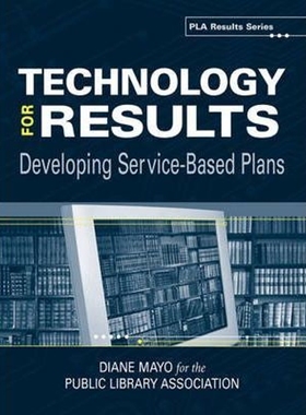 按需印刷Technology for Results:Developing Service-based Plans (PLA Results Series)[9780838935507]