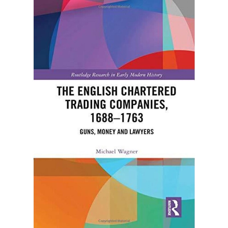 按需印刷不退不换The English Chartered Trading Companies, 1688-1763[9781138612808]