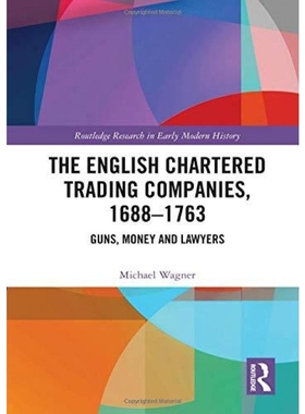 按需印刷The English Chartered Trading Companies, 1688-1763[9781138612808]