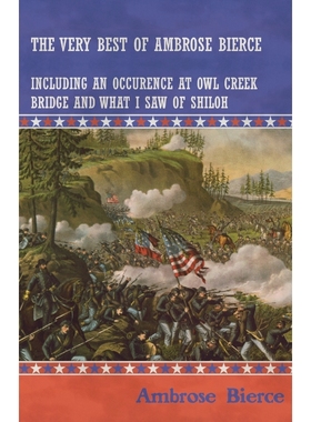 预订The Very Best of Ambrose Bierce - Including an Occurrence at Owl Creek Bridge and What I Saw of Shil
