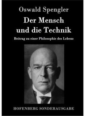 预订【德语】Der Mensch und die Technik:Beitrag zu einer Philosophie des Lebens