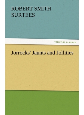 按需印刷Jorrocks' Jaunts and Jollities[9783842478305]