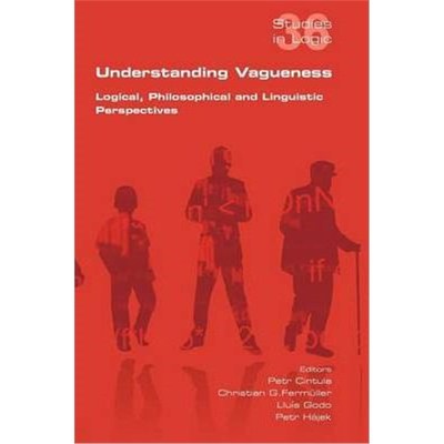 按需印刷Understanding Vagueness. Logical, Philosophical and Linguistic Perspectives[9781848900370]