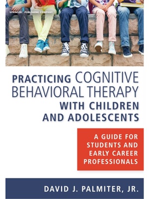 按需印刷Practicing Cognitive Behavioral Therapy with Children and Adolescents