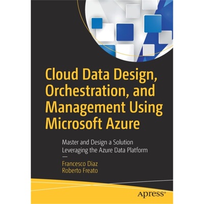 预订Cloud Data Design, Orchestration, and Management Using Microsoft Azure[9781484236147]
